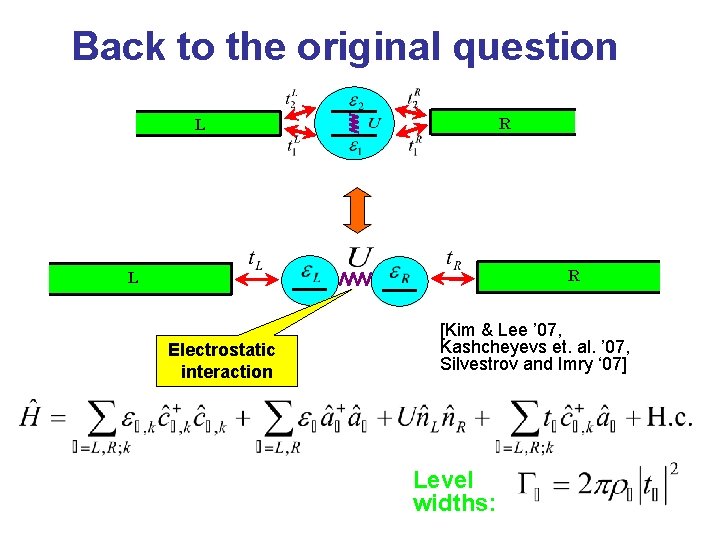 Back to the original question R L Electrostatic interaction [Kim & Lee ’ 07,