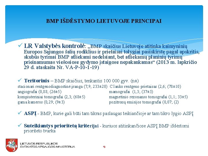 BMP IŠDĖSTYMO LIETUVOJE PRINCIPAI ü LR Valstybės kontrolė: „BMP skaičius Lietuvoje atitinka kaimyninių Europos