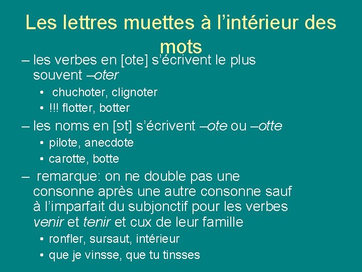 Les lettres muettes à l’intérieur des mots – les verbes en [ote] s’écrivent le