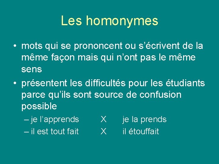 Les homonymes • mots qui se prononcent ou s’écrivent de la même façon mais Les homonymes • mots qui se prononcent ou s’écrivent de la même façon mais