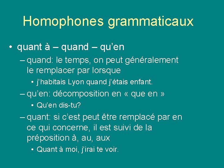 Homophones grammaticaux • quant à – quand – qu’en – quand: le temps, on Homophones grammaticaux • quant à – quand – qu’en – quand: le temps, on