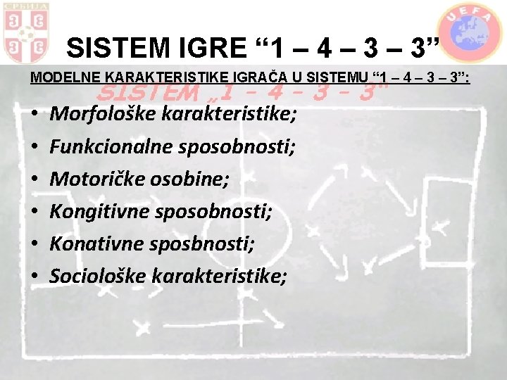 SISTEM IGRE “ 1 – 4 – 3” MODELNE KARAKTERISTIKE IGRAČA U SISTEMU “