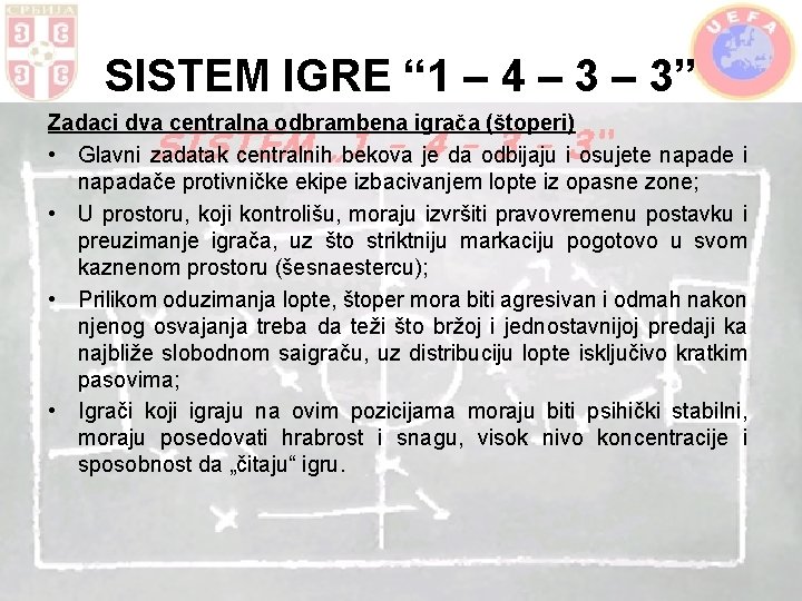 SISTEM IGRE “ 1 – 4 – 3” Zadaci dva centralna odbrambena igrača (štoperi)
