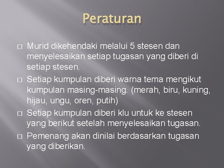 Peraturan � � Murid dikehendaki melalui 5 stesen dan menyelesaikan setiap tugasan yang diberi