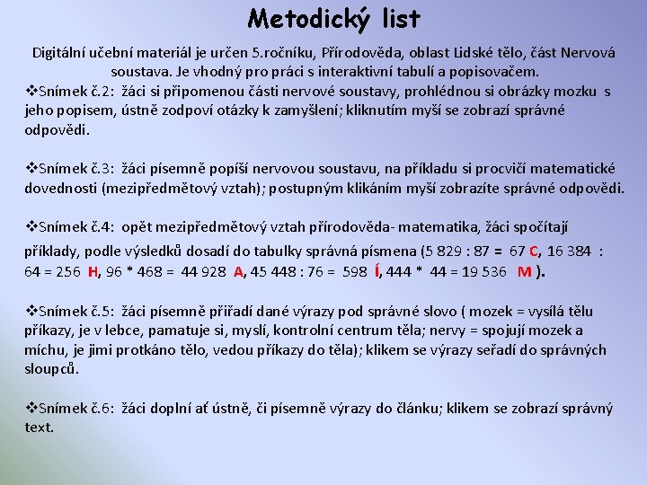 Metodický list Digitální učební materiál je určen 5. ročníku, Přírodověda, oblast Lidské tělo, část