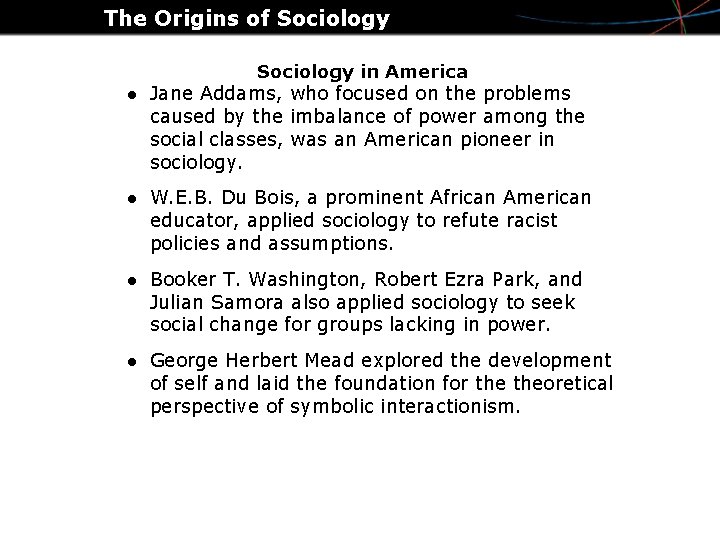 The Origins of Sociology in America 14 Jane Addams, who focused on the problems