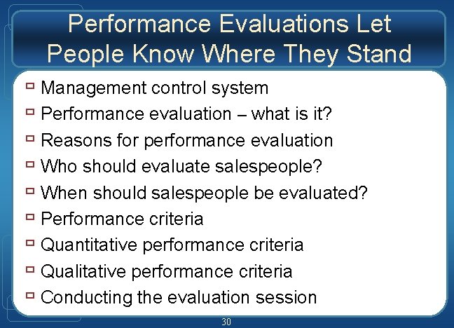 Performance Evaluations Let People Know Where They Stand ù Management control system ù Performance