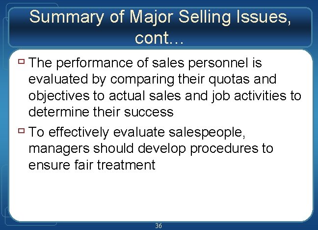 Summary of Major Selling Issues, cont… ù The performance of sales personnel is evaluated