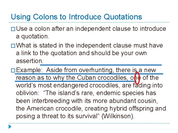 Using Colons to Introduce Quotations � Use a colon after an independent clause to Using Colons to Introduce Quotations � Use a colon after an independent clause to