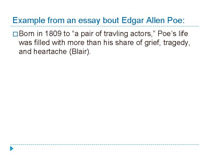 Example from an essay bout Edgar Allen Poe: � Born in 1809 to “a Example from an essay bout Edgar Allen Poe: � Born in 1809 to “a