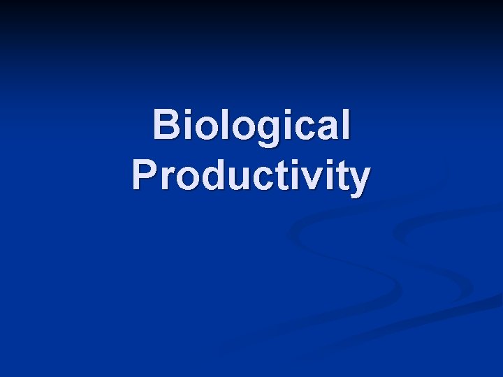Biological Productivity 