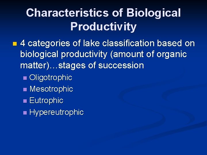 Characteristics of Biological Productivity n 4 categories of lake classification based on biological productivity