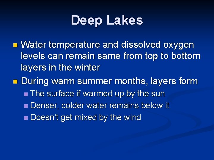 Deep Lakes Water temperature and dissolved oxygen levels can remain same from top to