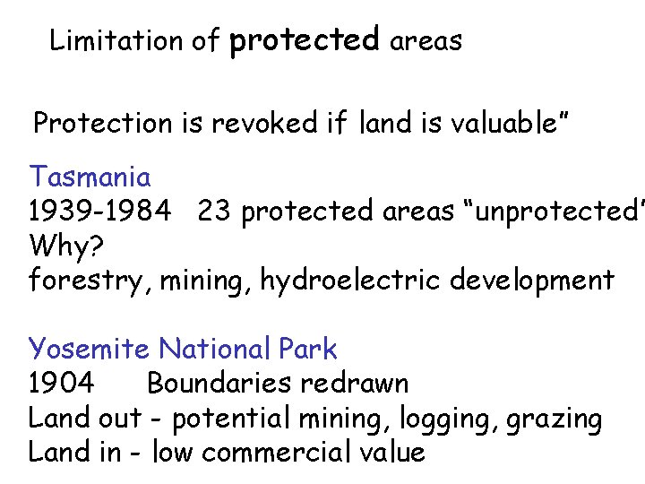Limitation of protected areas Protection is revoked if land is valuable” Tasmania 1939 -1984