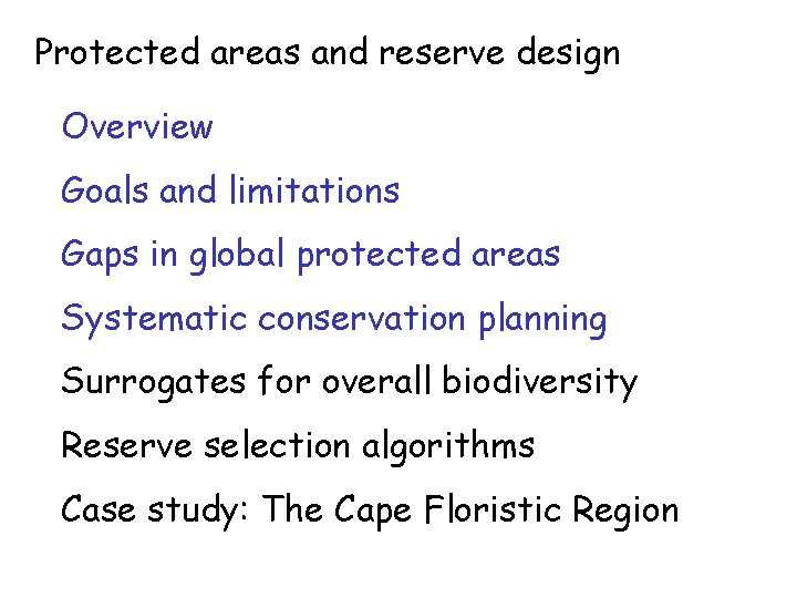 Protected areas and reserve design Overview Goals and limitations Gaps in global protected areas