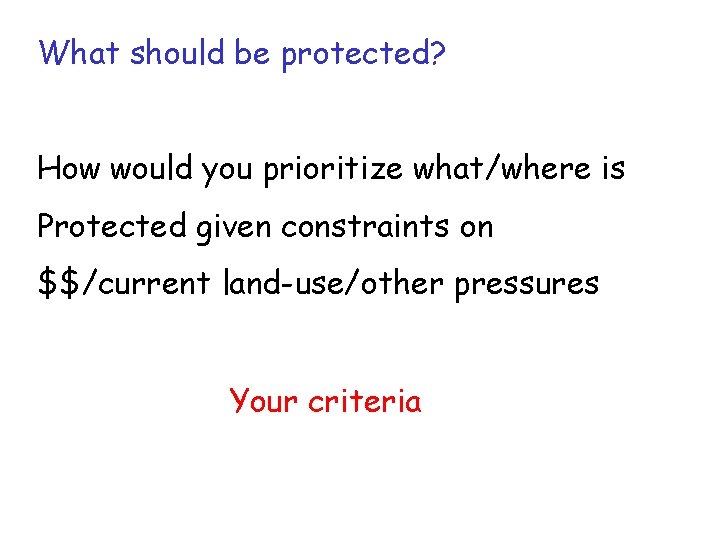 What should be protected? How would you prioritize what/where is Protected given constraints on