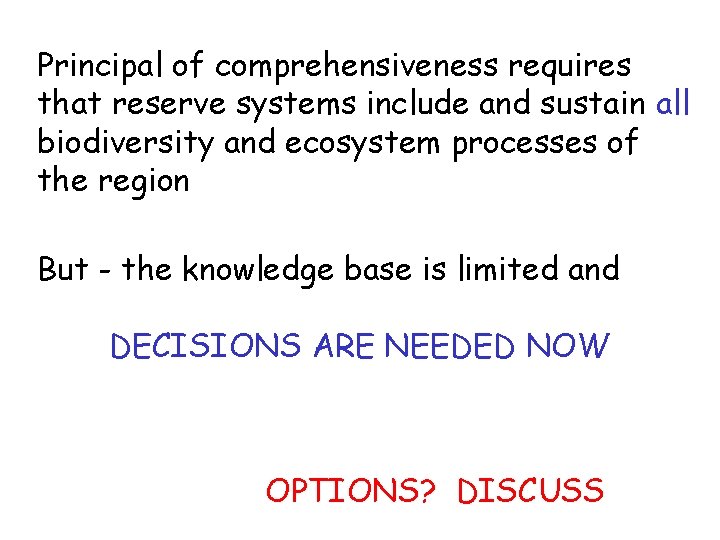 Principal of comprehensiveness requires that reserve systems include and sustain all biodiversity and ecosystem