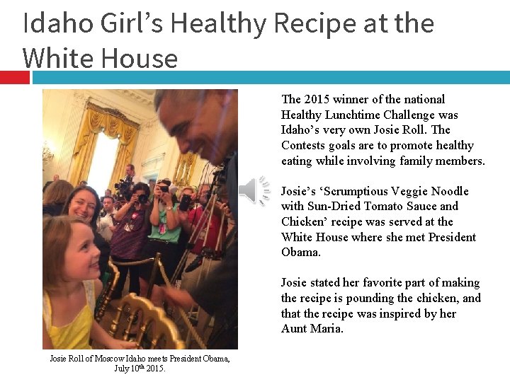 Idaho Girl’s Healthy Recipe at the White House The 2015 winner of the national