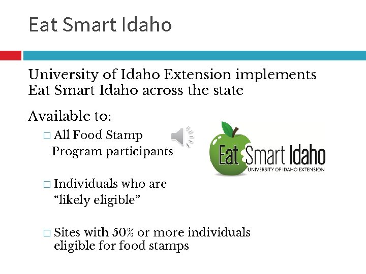 Eat Smart Idaho University of Idaho Extension implements Eat Smart Idaho across the state