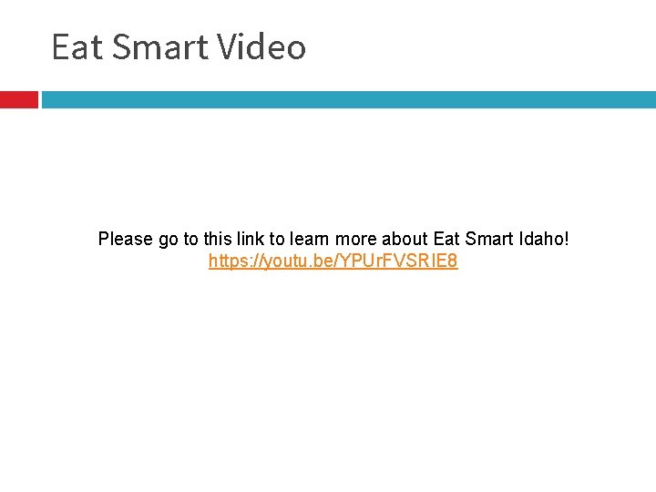 Eat Smart Video Please go to this link to learn more about Eat Smart