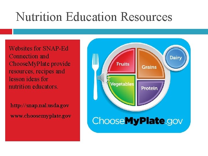 Nutrition Education Resources Websites for SNAP-Ed Connection and Choose. My. Plate provide resources, recipes