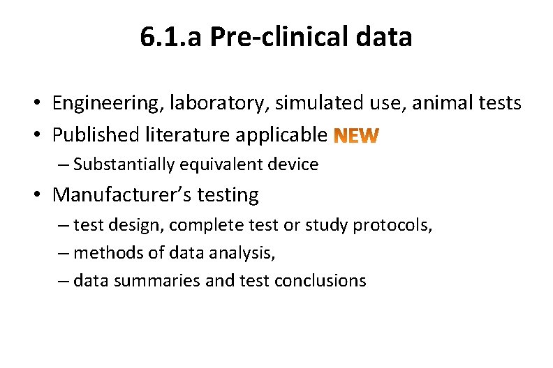 6. 1. a Pre-clinical data • Engineering, laboratory, simulated use, animal tests • Published