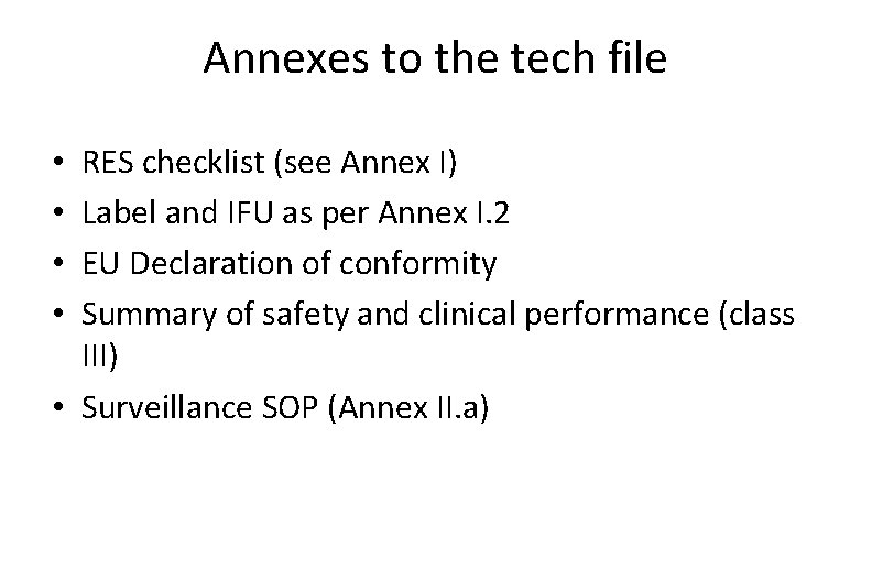 Annexes to the tech file RES checklist (see Annex I) Label and IFU as