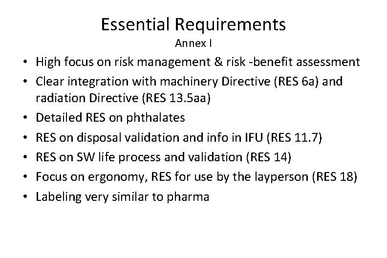 Essential Requirements Annex I • High focus on risk management & risk -benefit assessment