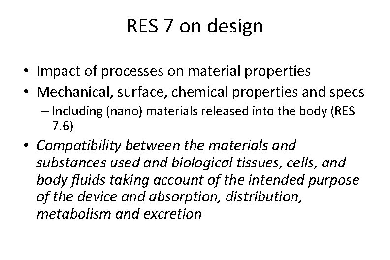 RES 7 on design • Impact of processes on material properties • Mechanical, surface,