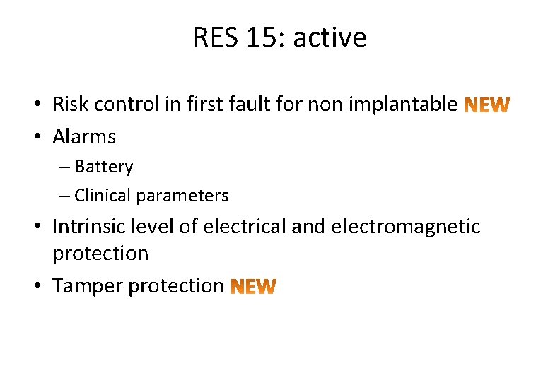 RES 15: active • Risk control in first fault for non implantable • Alarms