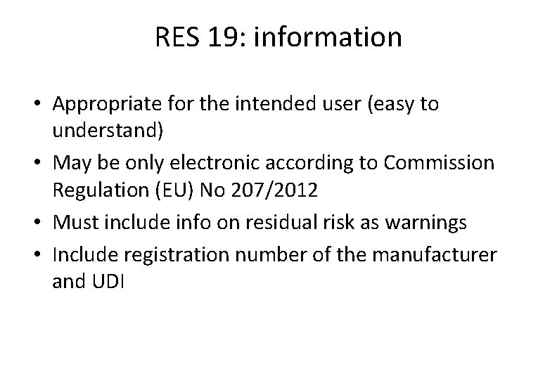 RES 19: information • Appropriate for the intended user (easy to understand) • May