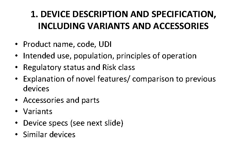 1. DEVICE DESCRIPTION AND SPECIFICATION, INCLUDING VARIANTS AND ACCESSORIES • • Product name, code,