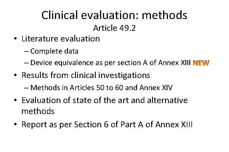 Clinical evaluation: methods Article 49. 2 • Literature evaluation – Complete data – Device