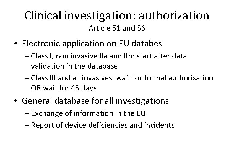 Clinical investigation: authorization Article 51 and 56 • Electronic application on EU databes –