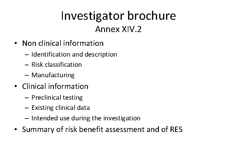 Investigator brochure Annex XIV. 2 • Non clinical information – Identification and description –