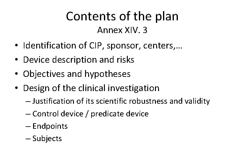 Contents of the plan Annex XIV. 3 • • Identification of CIP, sponsor, centers,