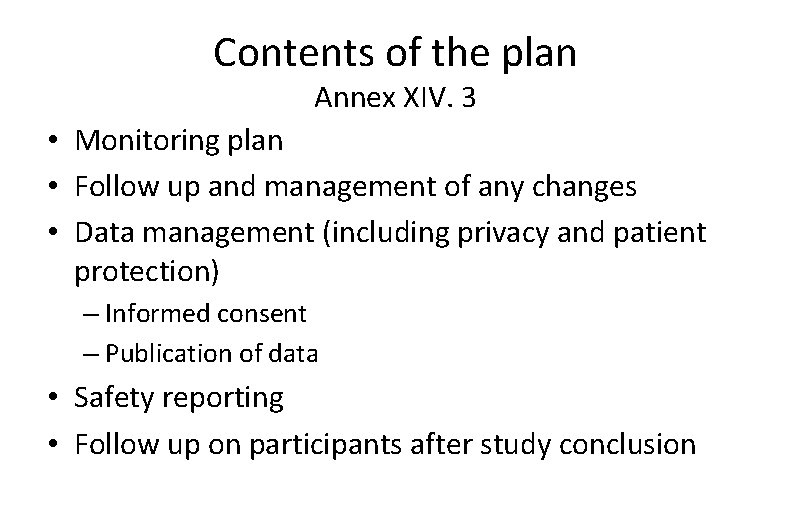 Contents of the plan Annex XIV. 3 • Monitoring plan • Follow up and