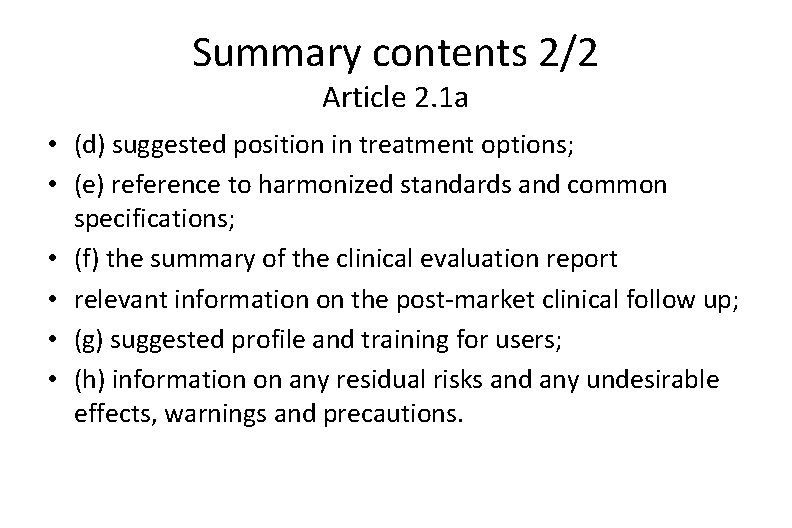 Summary contents 2/2 Article 2. 1 a • (d) suggested position in treatment options;