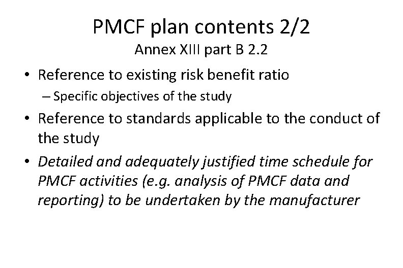 PMCF plan contents 2/2 Annex XIII part B 2. 2 • Reference to existing