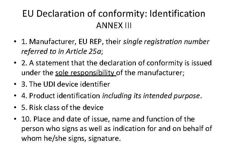 EU Declaration of conformity: Identification ANNEX III • 1. Manufacturer, EU REP, their single