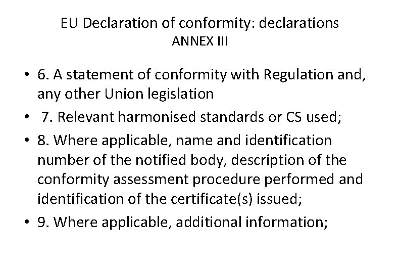 EU Declaration of conformity: declarations ANNEX III • 6. A statement of conformity with