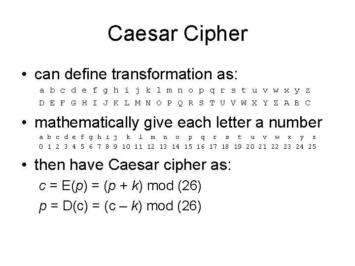 Caesar Cipher • can define transformation as: a b c d e f g Caesar Cipher • can define transformation as: a b c d e f g