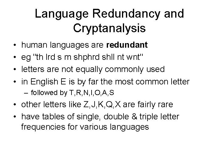 Language Redundancy and Cryptanalysis • • human languages are redundant eg "th lrd s Language Redundancy and Cryptanalysis • • human languages are redundant eg "th lrd s