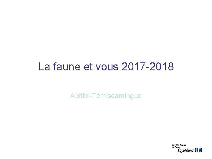 La faune et vous 2017 -2018 Abitibi-Témiscamingue 