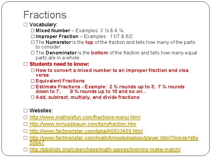 Fractions � Vocabulary: � Mixed Number – Examples: 3 ½ & 4 ¼ �