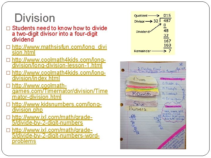 Division � Students need to know how to divide a two-digit divisor into a
