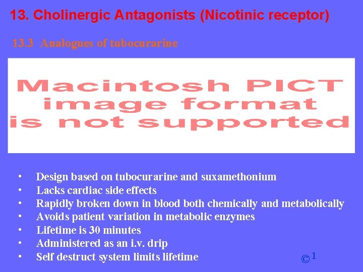 13. Cholinergic Antagonists (Nicotinic receptor) 13. 3 Analogues of tubocurarine Atracurium • • Design