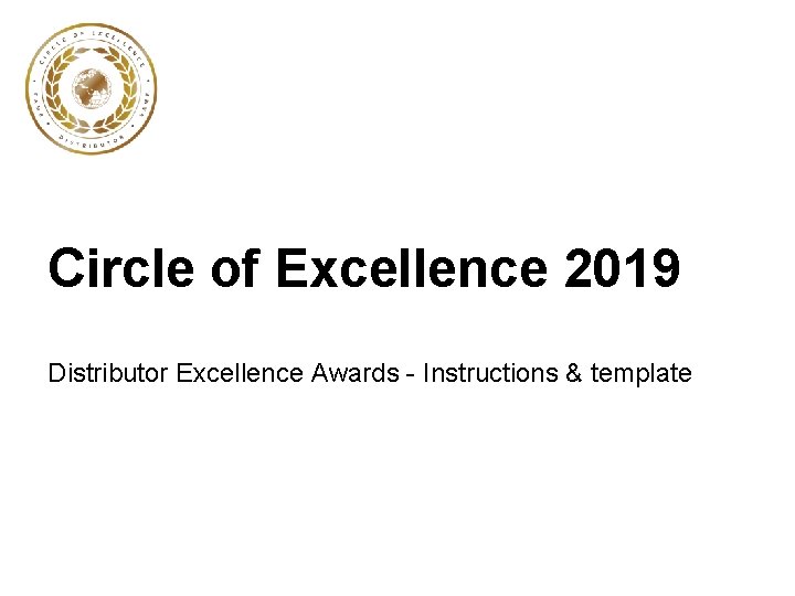 Circle of Excellence 2019 Distributor Excellence Awards - Instructions & template 
