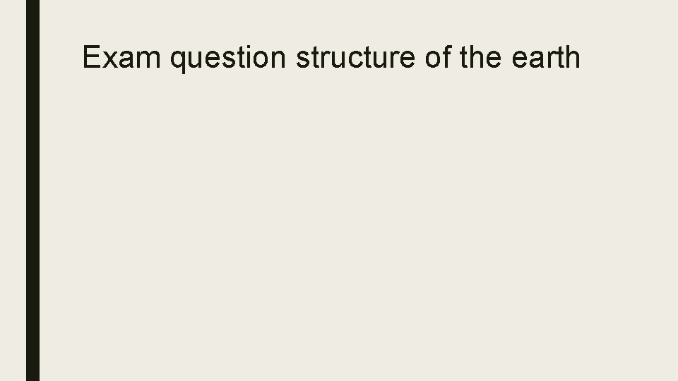 Exam question structure of the earth 