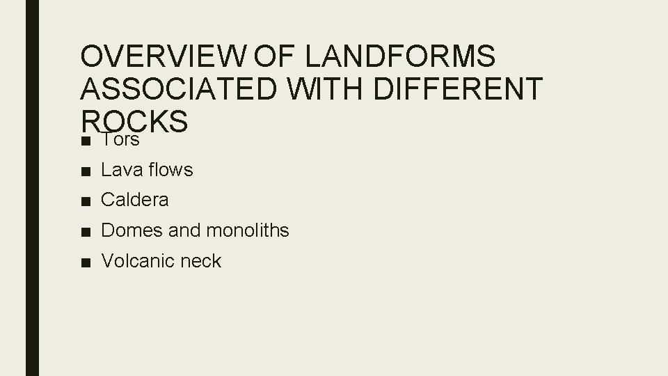 OVERVIEW OF LANDFORMS ASSOCIATED WITH DIFFERENT ROCKS ■ Tors ■ Lava flows ■ Caldera